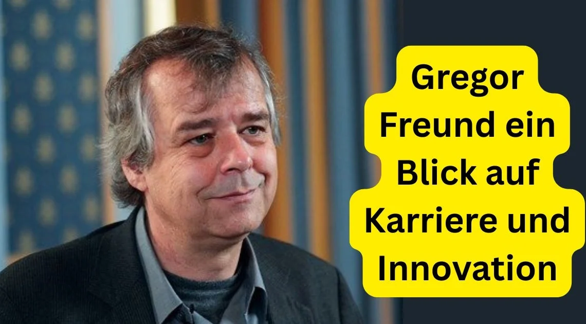 Gregor Freund ein Blick auf Karriere und Innovation