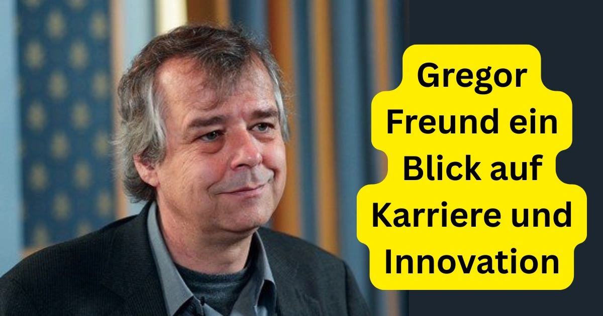 Gregor Freund ein Blick auf Karriere und Innovation