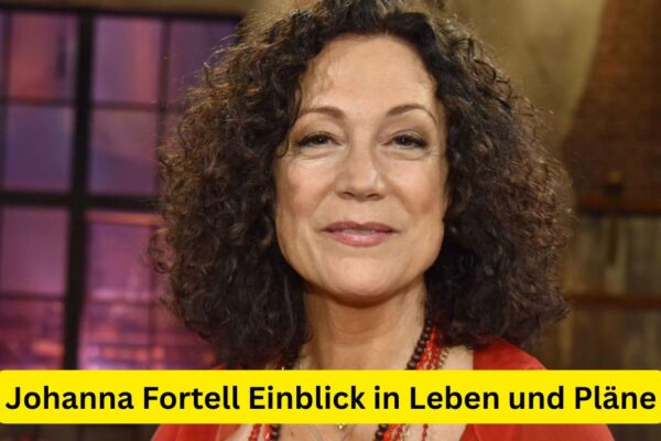 Johanna Fortell Einblick in Leben und Pläne