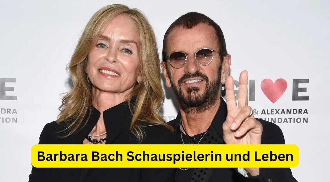 Barbara Bach Schauspielerin und Leben