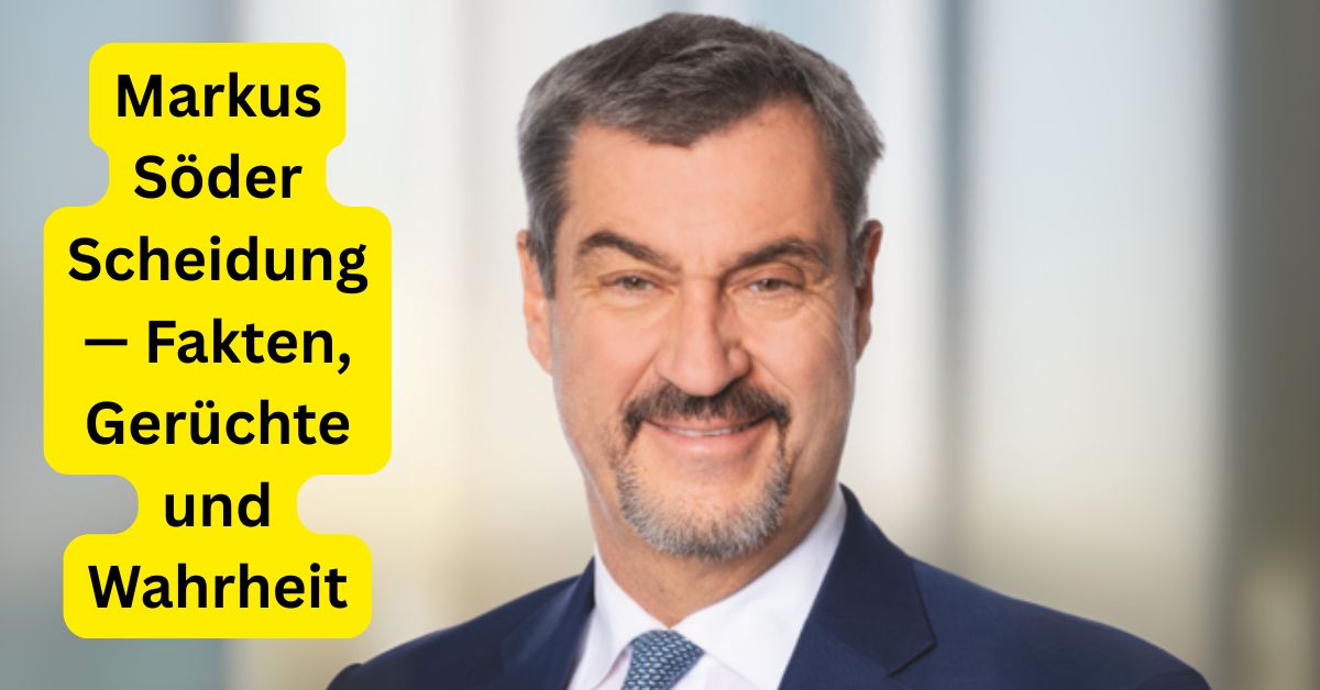 Markus Söder Scheidung — Fakten, Gerüchte und Wahrheit