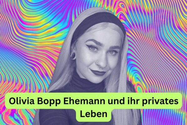 Olivia Bopp Ehemann und ihr privates Leben