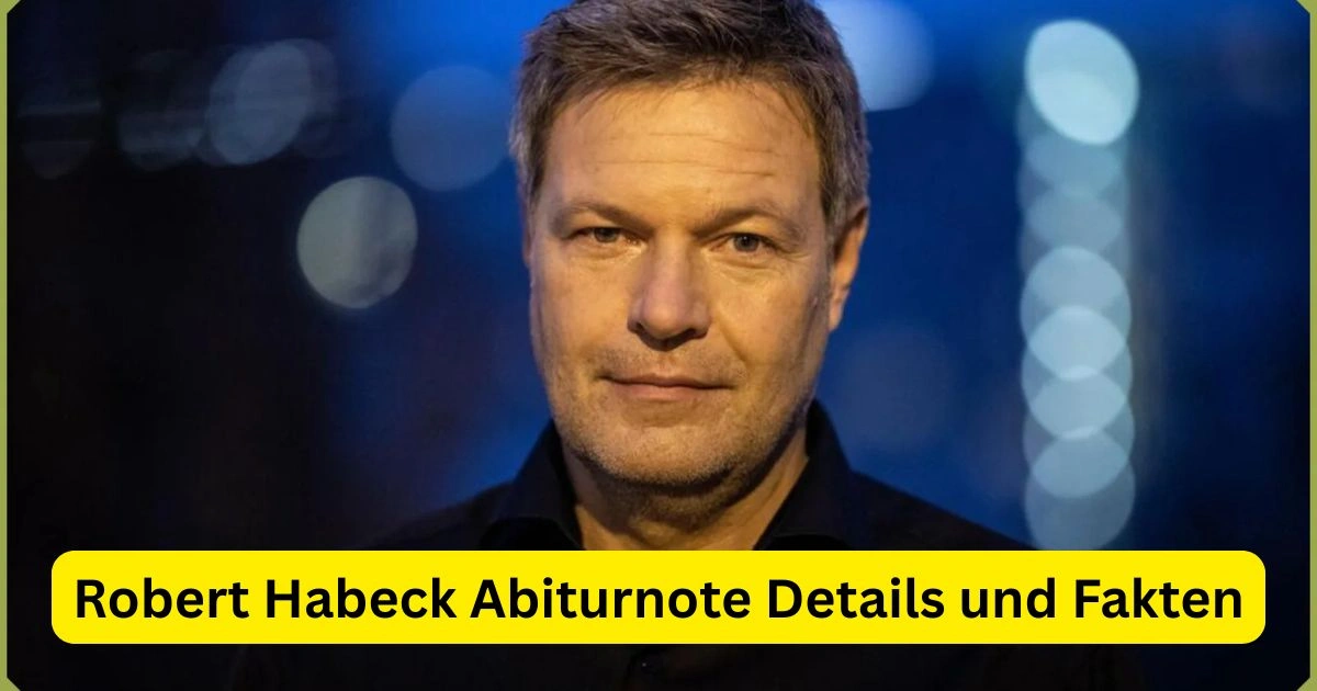 Robert Habeck Abiturnote Details und Fakten