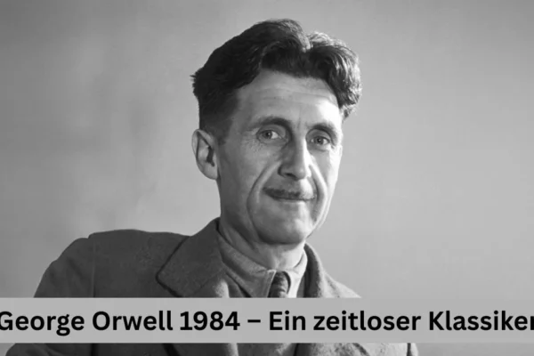 George Orwell 1984 – Ein zeitloser Klassiker