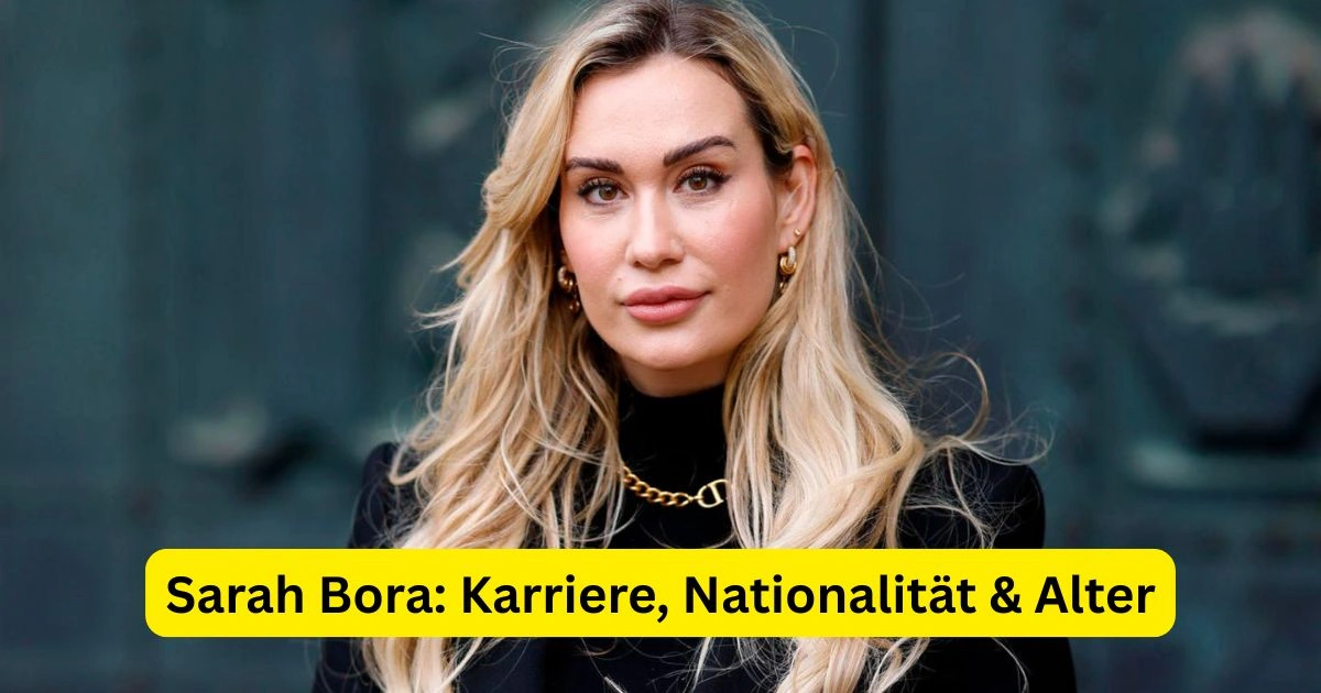 Sarah Bora: Karriere, Nationalität & Alter