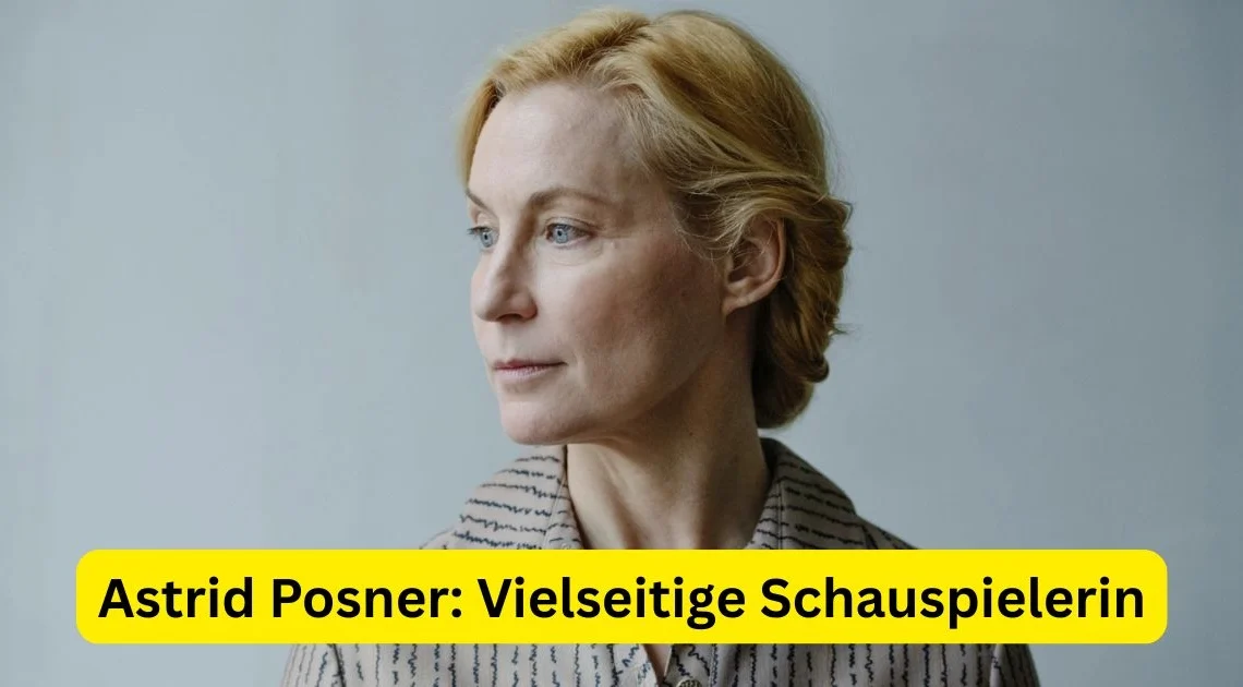 Astrid Posner: Vielseitige Schauspielerin