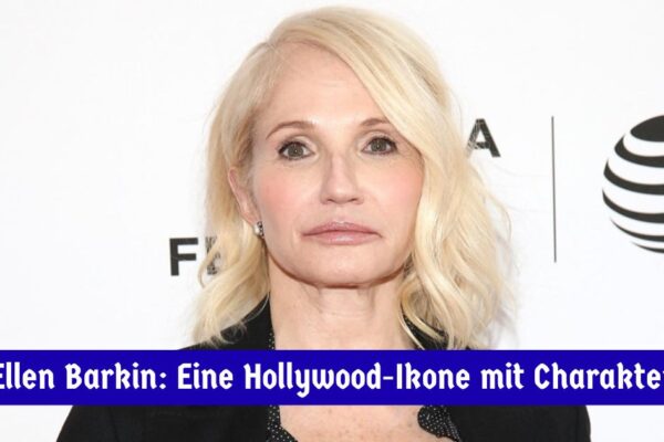 Ellen Barkin: Eine Hollywood-Ikone mit Charakter