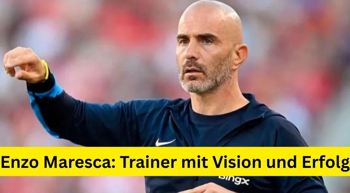 Enzo Maresca: Trainer mit Vision und Erfolg