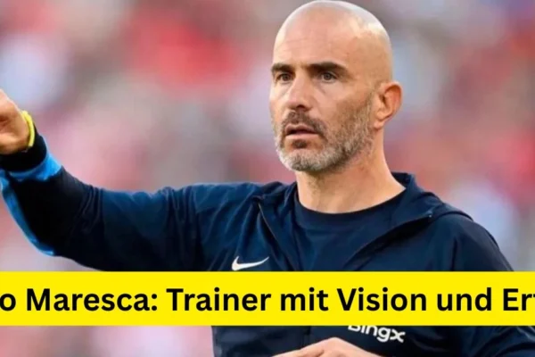 Enzo Maresca: Trainer mit Vision und Erfolg