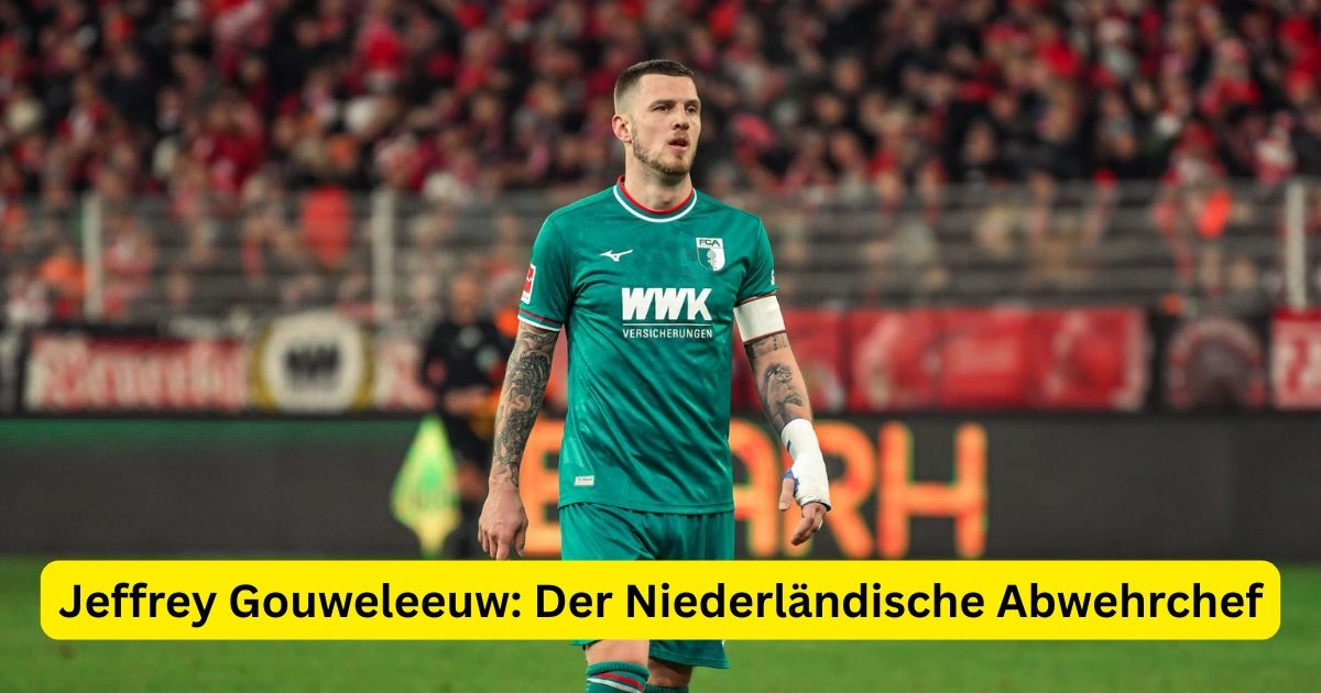 Jeffrey Gouweleeuw: Der Niederländische Abwehrchef