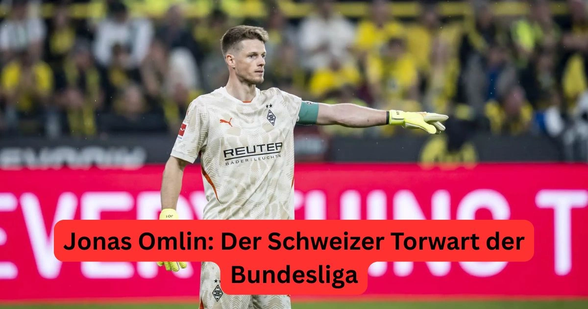 Jonas Omlin: Der Schweizer Torwart der Bundesliga