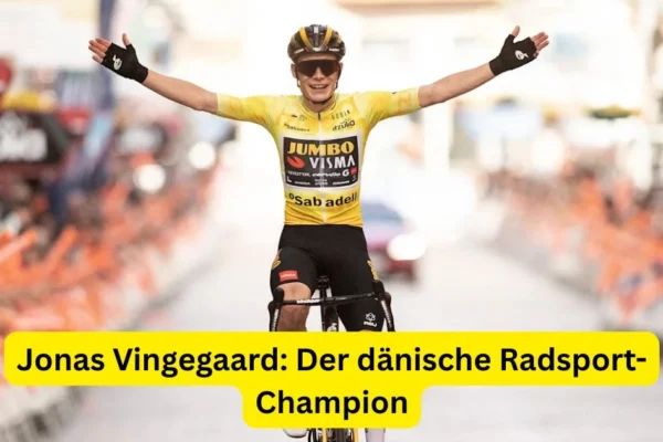 Jonas Vingegaard: Der dänische Radsport-Champion
