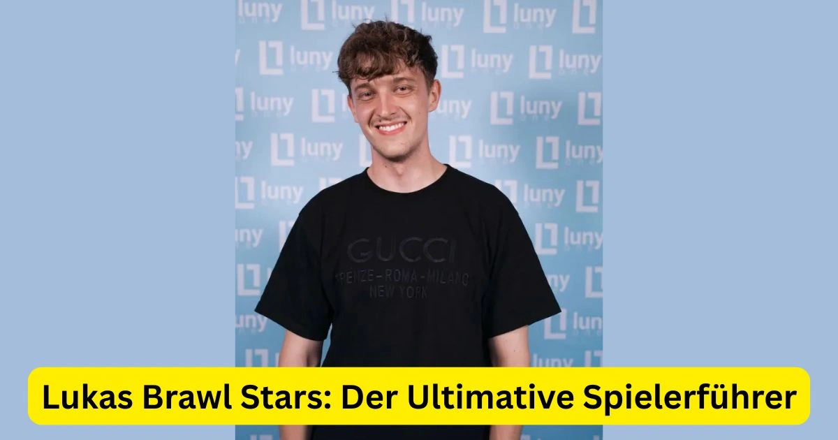 Lukas Brawl Stars: Der Ultimative Spielerführer