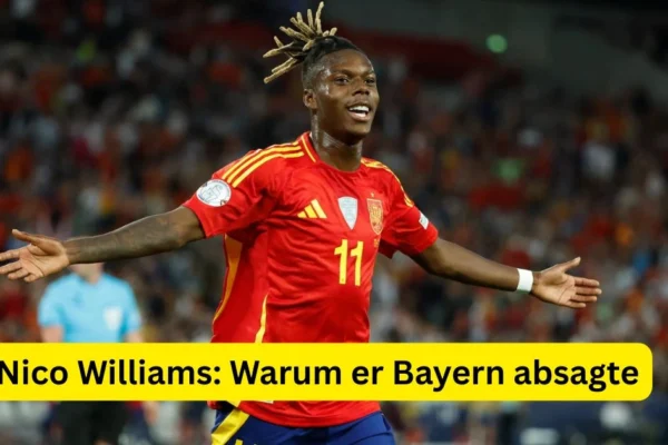Nico Williams: Warum er Bayern absagte