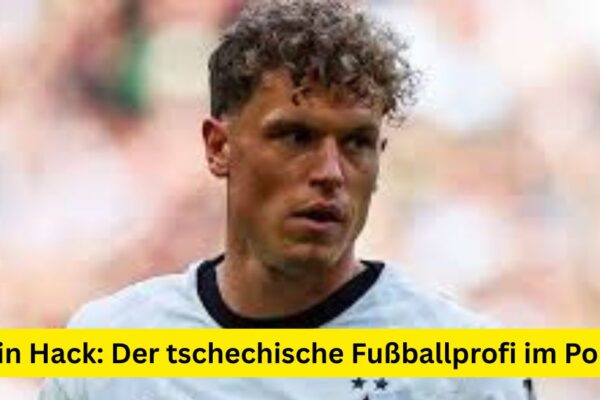 Robin Hack: Der tschechische Fußballprofi im Portrait