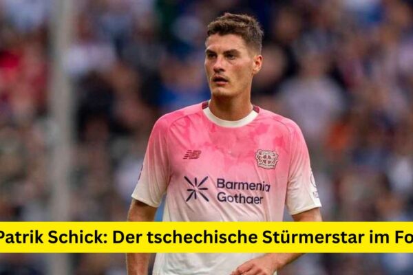 Patrik Schick: Der tschechische Stürmerstar im Fokus