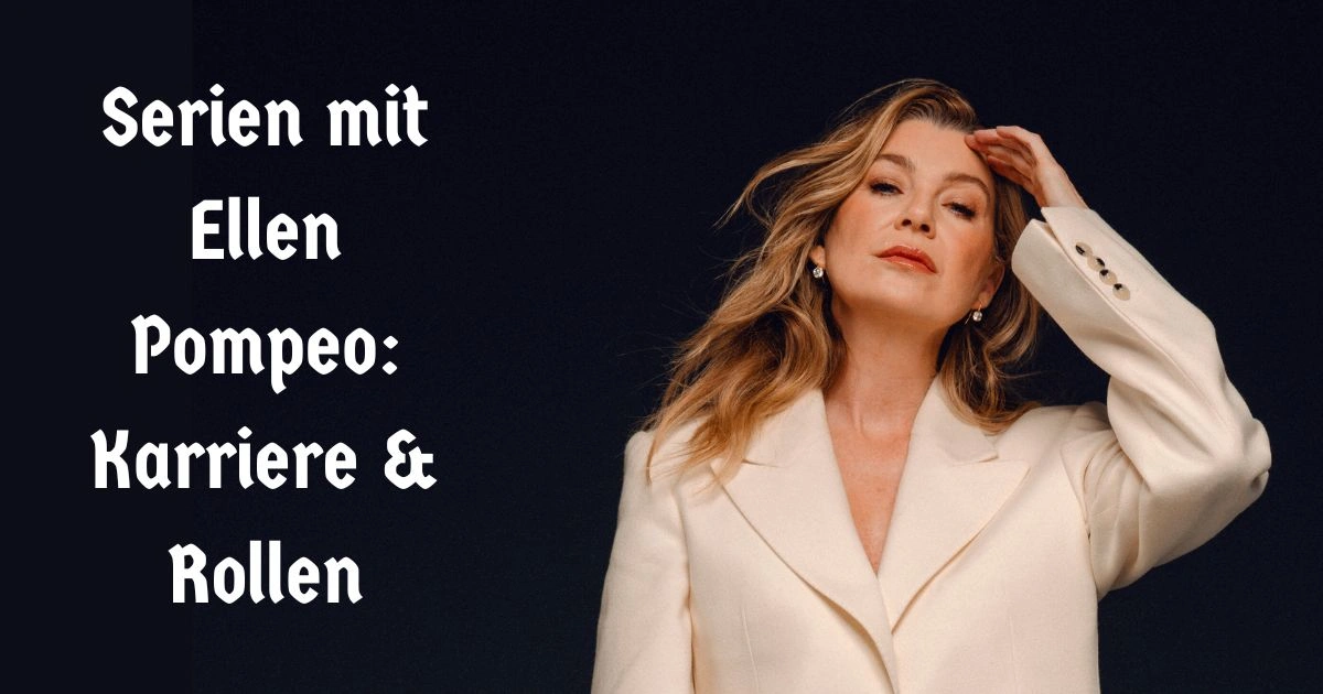 Serien mit Ellen Pompeo: Karriere & Rollen