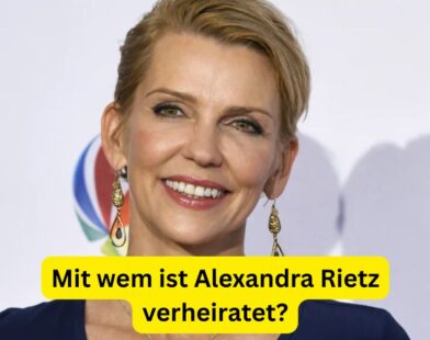 Mit wem ist Alexandra Rietz verheiratet?