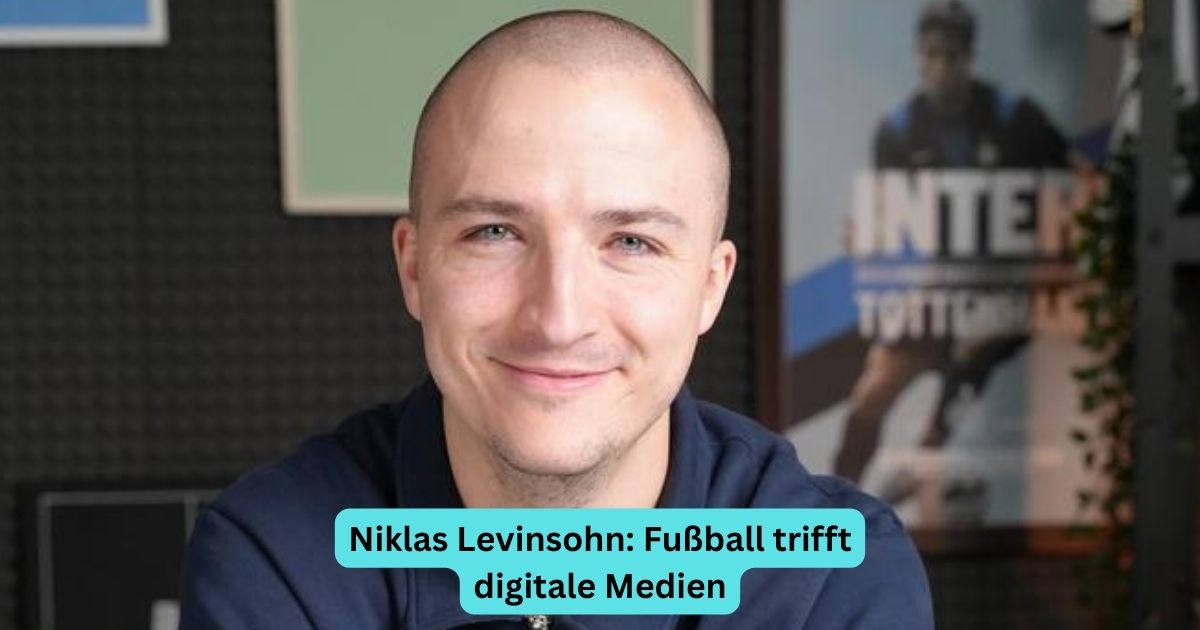 Niklas Levinsohn: Fußball trifft digitale Medien