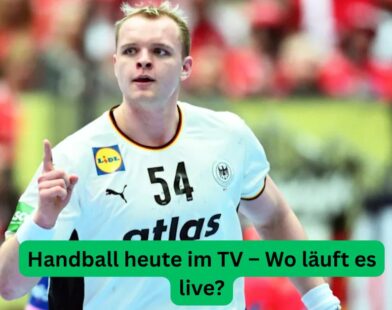 Handball heute im TV – Wo läuft es live?